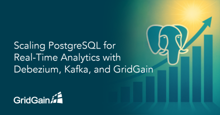 PostgreSQL scaling for real-time analytics using Debezium, Kafka, and GridGain