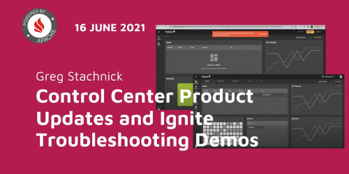 Control Center Product Updates and Ignite Troubleshooting Demos