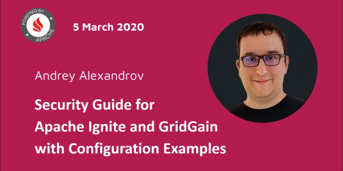 Security Guide for Apache Ignite and GridGain with Configuration Examples