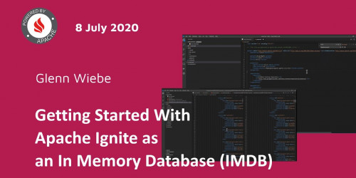 Getting Started With Apache Ignite as an In Memory Database (IMDB)
