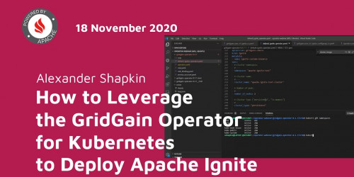 How to Leverage the Gridgain Operator for Kubernetes to Deploy Apache Ignite