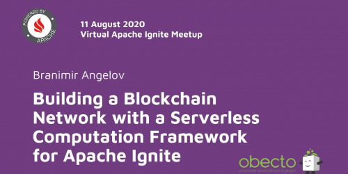 Building a Blockchain Network with a Serverless Computation Framework for Apache Ignite