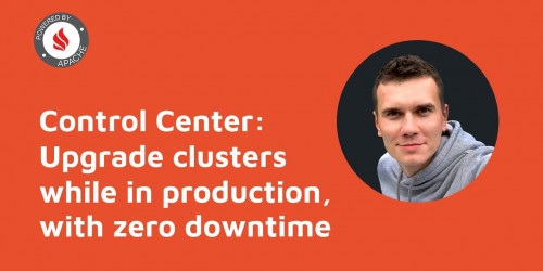 Control Center: Upgrade clusters while in production, with zero downtime