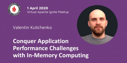 Virtual Meetup: Conquer Application Performance Challenges with In-Memory Computing