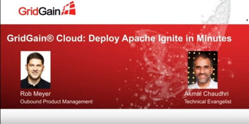 GridGain Cloud:  Deploy Apache Ignite in Minutes