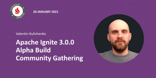 Apache Ignite 3.0.0 Alpha Build Community Gathering